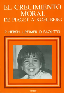 CRECIMIENTO MORAL. DE PIAGET A KOHLBERG CRECIMIENTO MORAL. DE PIAGET A KOHLBERG