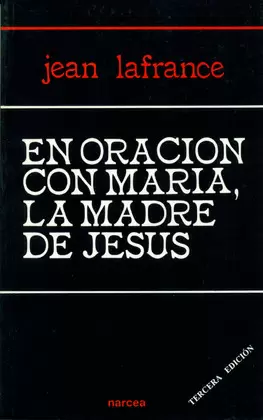EN ORACION CON MARIA, LA MADRE DE JESUS