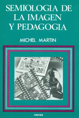 SEMIOLOGIA DE LA IMAGEN Y PEDAGOGIA SEMIOLOGIA DE LA IMAGEN Y PEDAGOGIA