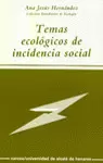 TEMAS ECOLOGICOS DE INCIDENCIA SOCIAL