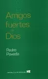 AMIGOS FUERTES DE DIOS. AMIGOS FUERTES DE DIOS.