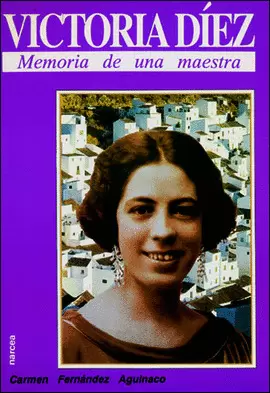 VICTORIA DIEZ. MEMORIAS DE UNA MAESTRA