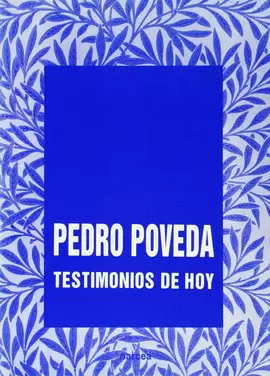 PEDRO POVEDA. TESTIMONIOS DE HOY