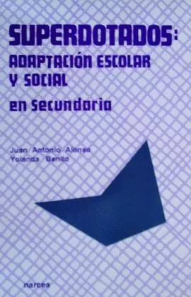 SUPERDOTADOS: ADAPTACION ESCOLAR Y SOCIAL EN SECUN
