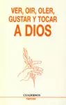 VER, OIR, OLER, GUSTAR Y TOCAR A DIOS