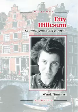 ETTY HILLESUM. LA INTELIGENCIA DEL CORAZON