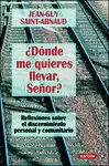 ¿DÓNDE ME QUIERES LLEVAR, SEÑOR?