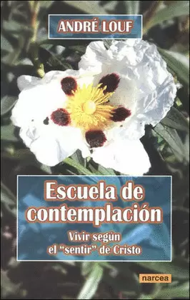 ESCUELA DE CONTEMPLACION. VIVIR SEGUN EL 