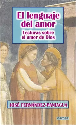 LENGUAJE DEL AMOR, EL. LECTURAS SOBRE EL AMOR DE DIOS