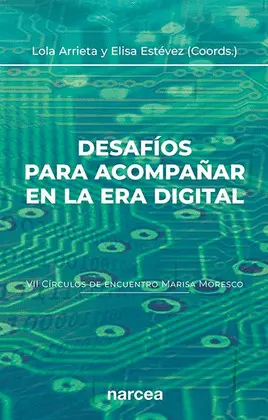 DESAFÍOS PARA ACOMPAÑAR EN LA ERA DIGITAL (VII CÍRCULOS DE ENCUENTRO MARISA MORE