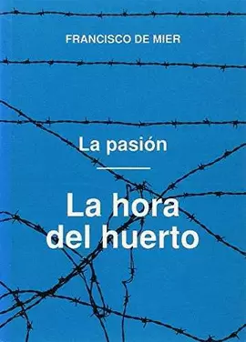 LA PASIÓN I. LA HORA DEL HUERTO (2. EDIC.)