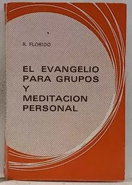 EL EVANGELIO PARA GRUPOS Y MEDITACIÓN PERSONAL (4. ED.)