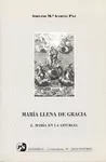 MARIA LLENA DE GRACIA. 1. MARIA EN LA LITURGIA