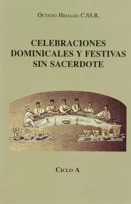 CELEBRACIONES DOMINICALES Y FESTIVAS SIN SACERDOTE. CICLO A (2. IMP.)