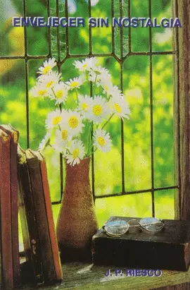 ENVEJECER SIN NOSTALGIA