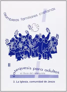ASAMBLEAS FAMILIARES CRISTIANAS, CATEQUESIS PARA ADULTOS (II)