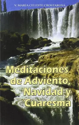 MEDITACIONES DE ADVIENTO, NAVIDAD Y CUARESMA (2. ED.)