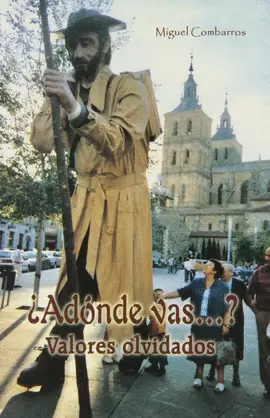 ¿ADÓNDE VAS? VALORES OLVIDADOS