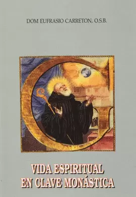 VIDA ESPIRITUAL EN CLAVE MONÁSTICA (2. ED.; 2. IMP.)