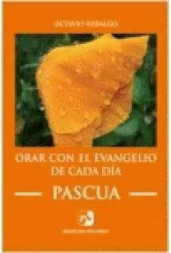 ORAR CON EL EVANGELIO DE CADA DÍA. PASCUA