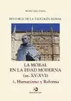 MORAL EN LA EDAD MODERNA. 1. (XV-XVI) HUMANISMO Y REFORMA