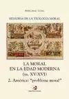 MORAL EN LA EDAD MODERNA. 2. (XV-XVI) AMERICA PEOBLEMA MORAL
