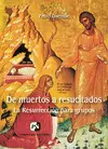 DE MUERTOS A RESUCITADOS