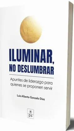 ILUMINAR, NO DESLUMBRAR
