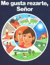 ME GUSTA REZARTE , SEÑOR