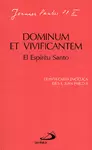 DOMINUM ET VIVIFICANTEM. EL ESPÍRITU SANTO. DOMINUM ET VIVIFICANTEM. EL ESPÍRITU SANTO.