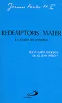 REDEMPTORIS MATER. LA MADRE DEL REDENTOR REDEMPTORIS MATER. LA MADRE DEL REDENTOR