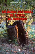 RELACIÓN PASTORAL DE AYUDA AL ENFERMO