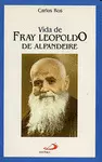 VIDA DE FRAY LEOPOLDO DE ALPANDEIRE