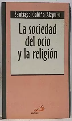 LA SOCIEDAD DEL OCIO Y LA RELIGIÓN