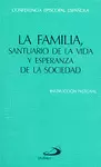 LA FAMILIA, SANTUARIO DE LA VIDA Y ESPERANZA DE LA SOCIEDAD