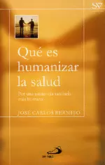 QUÉ ES HUMANIZAR LA SALUD