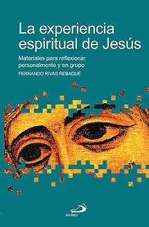 LA EXPERIENCIA ESPIRITUAL DE JESÚS