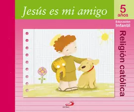 PROYECTO MANÁ, JESÚS ES MI AMIGO, RELIGIÓN CATÓLICA, EDUCACIÓN INFANTIL, 5 AÑOS