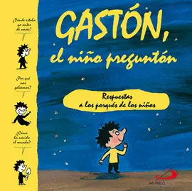 GASTÓN, EL NIÑO PREGUNTÓN