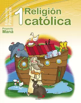 RELIGIÓN CATÓLICA 1º PROYECTO MANÁ