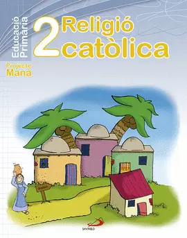 PROYECTE MANÁ, RELIGIÓ CATÒLICA, 2 EDUCACIÓ PRIMÀRIA, VALENCIANO