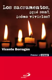 LOS SACRAMENTOS, ¿QUÉ SON?, ¿CÓMO VIVIRLOS?