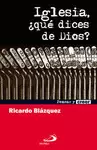 IGLESIA, ¿QUÉ DICES DE DIOS?
