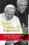 JUAN PABLO II. MI AMADO PREDECESOR JUAN PABLO II. MI AMADO PREDECESOR
