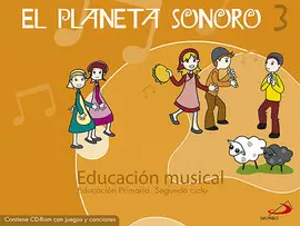 EL PLANETA SONORO 3. EDUCACIÓN MUSICAL. LIBRO DEL ALUMNO+CUADERNO DE ACTIVIDADES