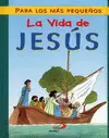 LA VIDA DE JESÚS : PARA LOS MÁS PEQUEÑOS
