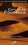 EL CAMINO ESPIRITUAL DE CARLOS DE FOUCAULD