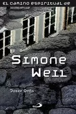 EL CAMINO ESPIRITUAL DE SIMONE WEIL