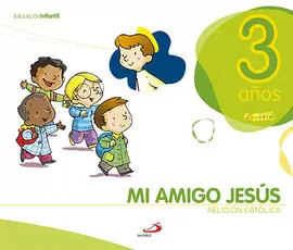 PROYECTO JAVERIM, MI AMIGO JESÚS, RELIGIÓN CATÓLICA, EDUCACIÓN INFANTIL, 3 AÑOS