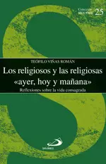 LOS RELIGIOSOS Y LAS RELIGIOSAS AYER, HOY Y MAÑANA
